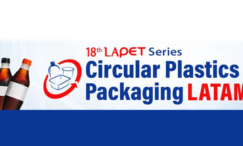 Acelera la circularidad de los envases de plástico ¡No faltes a LAPET 2022!